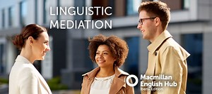 Mediación Lingüística: ¿Qué es y cómo se puede introducir en la enseñanza de Lengua Inglesa (ELT)?