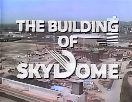 Old Toronto Series | Building the Skydome in under a minute | Instagram