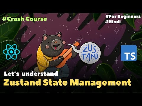 Zustand Crash course for beginners using React js, Typescript, Local storage, and Devtools in Hindi