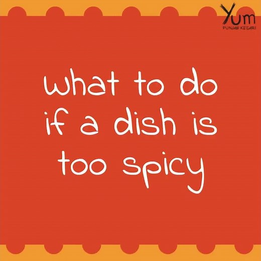 What to Do If a Dish is too Spicy