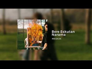 MASKAK - Bere Eskutan Narama