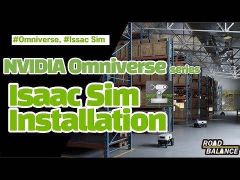 [OMNIVERSE] NVIDIA Omniverse Isaac Sim Installation for Robotics Software Engineers