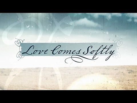 Love Comes Softly