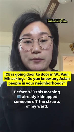 Thousands of Hmong families call St. Paul, Minnesota home — including many who were welcomed by the city as refugees after the Vietnam War. But under the Trump administration, this community is facing extreme harassment and racial profiling by ICE. No one — regardless of race or immigration status — deserves to be stalked and interrogated like this. We applaud community leaders like St. Paul Council VP Hwa Jeong Kim for calling out ICE's racist behavior and standing up for our immigrant neighbor