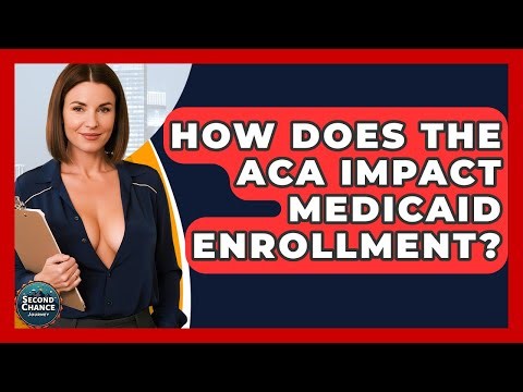 How Does The ACA Impact Medicaid Enrollment? - Second Chance Journey