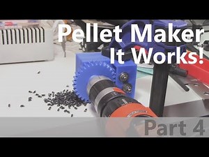 Plastic Pellet Maker Part 4