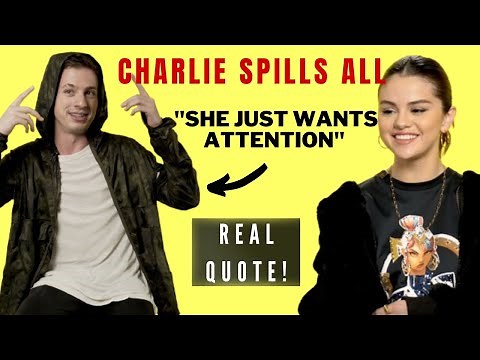 Charlie Puth Exposes Selena Gomez (Why They Broke Up)