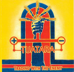 Tuatara - Trading With The Enemy
