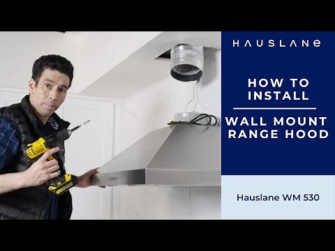 How to Install the Hauslane WM-530 Wall Mount Range Hood Step-by-Step Installation Tutorial