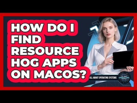 How Do I Find Resource Hog Apps On macOS?