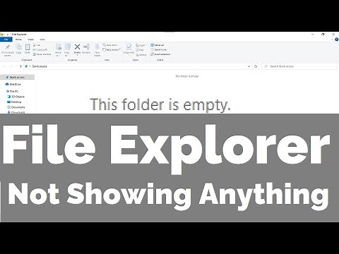 File Explorer not Showing Anything & Says This Folder is Empty {Not Showing Recent Files & Folders}