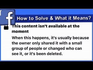 Facebook says This content isn't available right now. What to do?