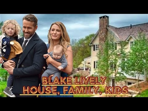 BLAKE LIVELY personal life, family, house in New York, kids