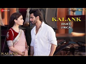 Kalank (Duet) - Lyrical | Kalank | Varun, Alia & Madhuri | Arijit Singh & Shilpa Rao | Pritam