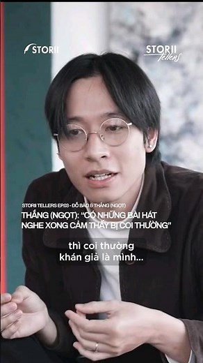 Thắng (Ngọt): "Có những bài hát nghe xong cảm thấy bị coi thường." #storiitellers #storii #thắng