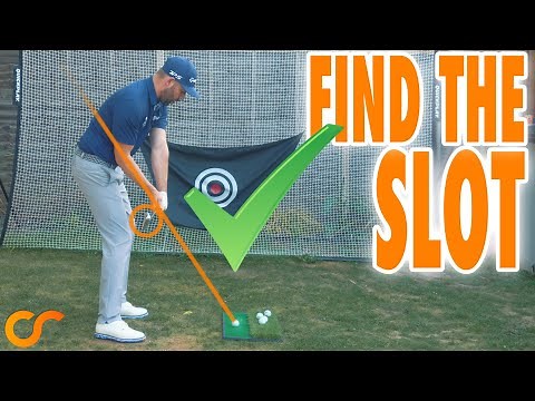HOW TO FIND 'THE SLOT' IN YOUR DOWNSWING