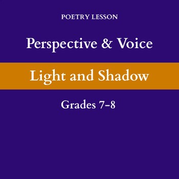 Poetry Lesson: Light & Shadow | Perspective & Voice | Shadows | Grades 7–8