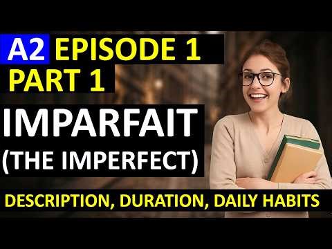 Master the French IMPARFAIT (Past Tense) | A2 French Episode 1. Part 1.