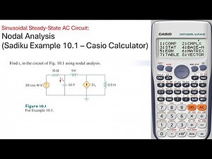 Nodal Analysis - AC Steady State - Solved Example - Sadiku Example 10.1 - Casio Calculator