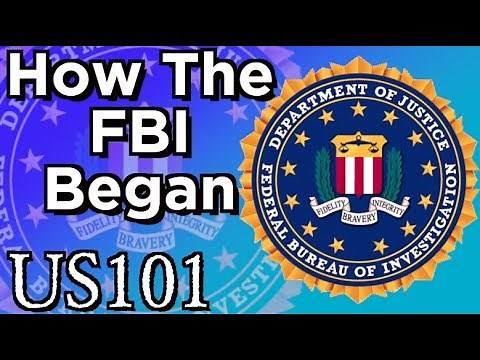How The FBI Got Started - US 101