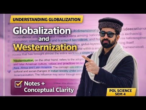 Westernization and Globalisation | 4th sem political science. | Major 4 | notes | NEP syllabus