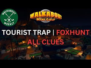 Walkabout Mini Golf: Tourist Trap Foxhunt Guide (All Clue Locations)