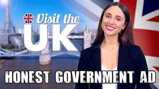 Honest Government Ad - Visit The UK!