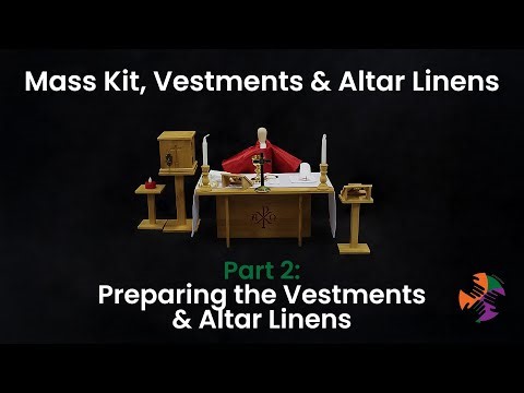Mass Kit, Vestments & Altar Linens - Part 2: Preparing the Vestments & Altar Linens