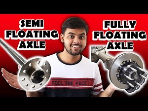 The Ultimate Guide to Semi and Fully Floating Axles