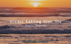 遇到对的人，心里再苦，一点点甜就能填满《Always Getting Over You》