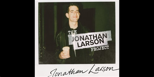 THE JONATHAN LARSON PROJECT Musical Will Make World Premiere Off-Broadway