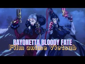 Bayonetta: Bloody Fate (Phim anime Vietsub)