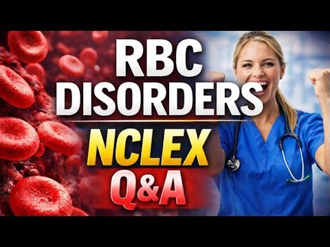 RBC Disorders NCLEX Review | Exam-Focused Questions & Rationales