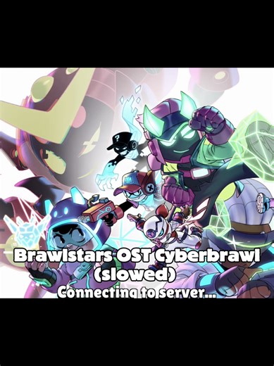 Brawlstars OST Cyberbrawl (slowed) #brawlstars | Brawl Stars
