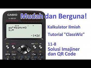 Tutorial Kalkulator ClassWiz - 11-8 Solusi Imajiner dan QR Code