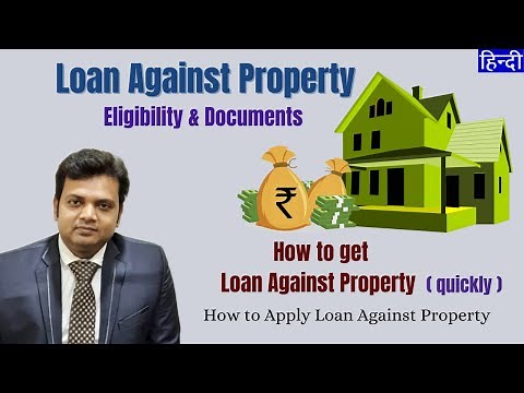 Loan Against Property eligibility & Documents | How to get Loan Against Property quickly?