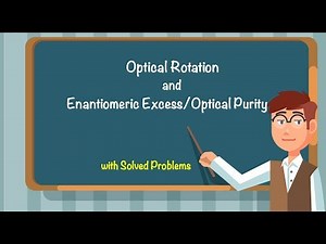 Optical Rotation and Enantiomeric Excess [Optical Purity]