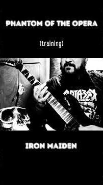 Phantom Of The Opera - Iron Maiden (training)