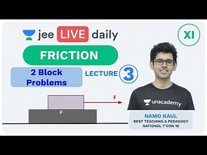 JEE Mains: Friction - Lecture 3 | Class 11 | Unacademy JEE | IIT JEE Physics | Namo Kaul