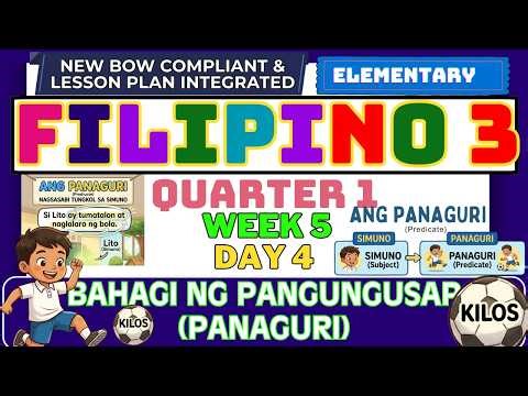 FILIPINO 3 TERM 1 WEEK 5 SESSION 4 Bahagi ng pangungusap (Panaguri)