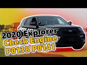 2020 Explorer Check Engine Light P0138 P0141