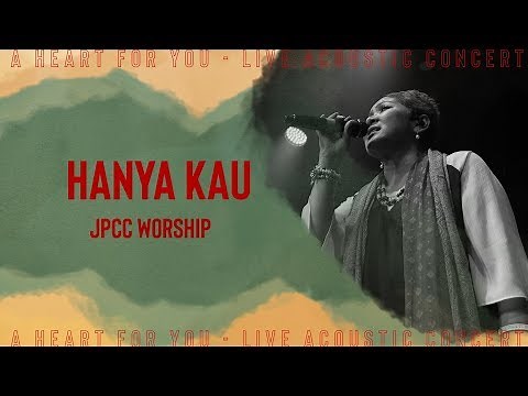Hanya 'Kau (Live) - JPCC Worship