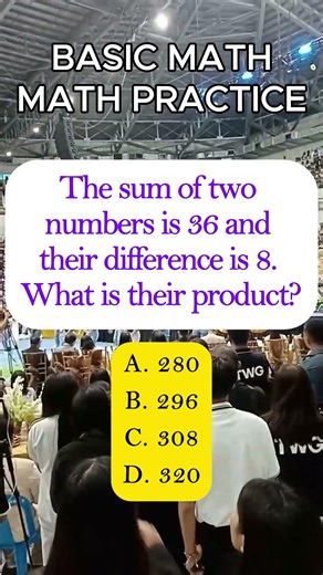 The sum of two numbers is 36 and their difference is 8. What is their product? #shorts