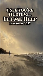 I See You're Hurting… Let Me Help | Jeremiah 30:17