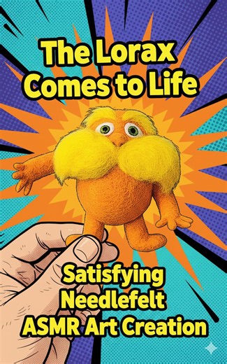 The Lorax Comes to Life | Satisfying Needlefelt ASMR Art Creation