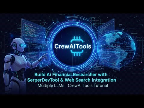 CrewAi03: Build Ai Financial Researcher with SerperDevTool & Web Search Integration | Multiple LLMs