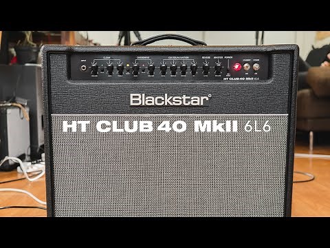 Introducing the HT Club 40 6L6 MkII | Blackstar