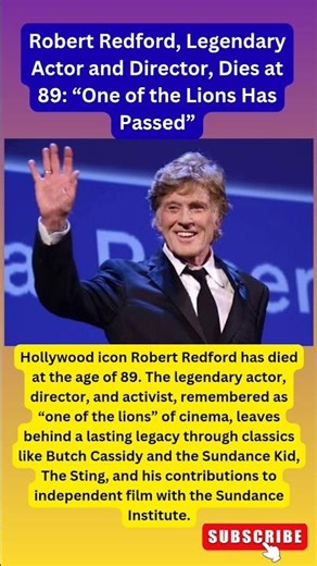 Farewell to a Legend: Robert Redford Passes Away at 89