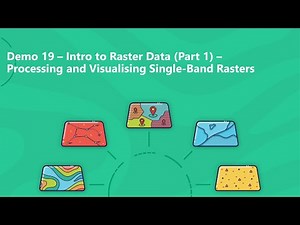 Demo 19 – Intro to Raster Data (Part 1) – Processing and Visualising Single-Band Rasters