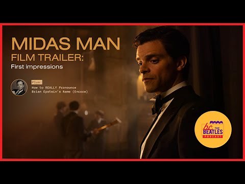 'Midas Man' Film Trailer: First Impressions (And How to REALLY Say Brian Epstein's Name)